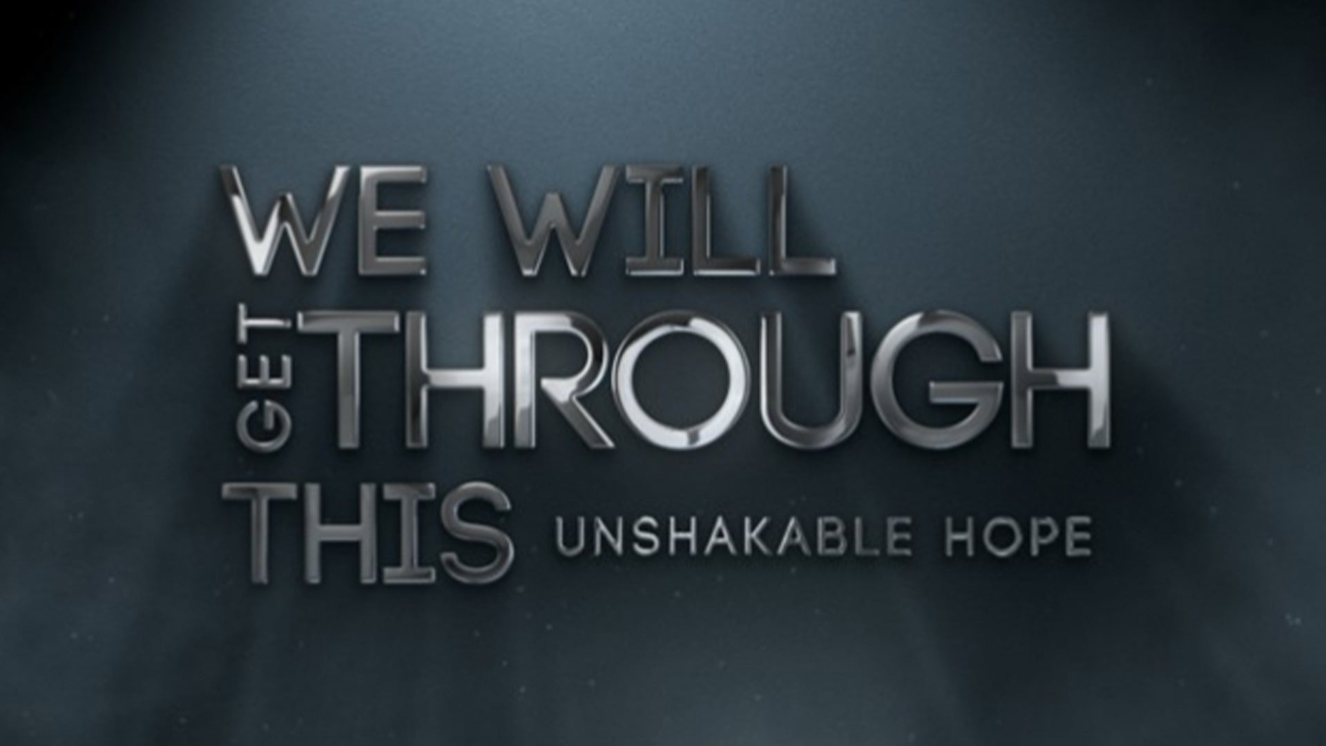 We Will Get Through This