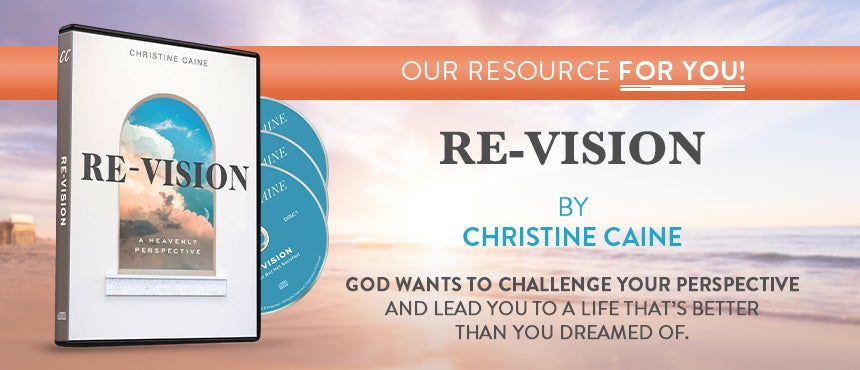 Re-Vision: A Heavenly Perspective by Christine Caine