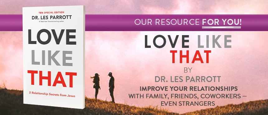 Love Like That: 5 Relationship Secrets From Jesus, Dr. Les Parrott on TBN Love Like That: 5 Relationship Secrets From Jesus, Dr. Les Parrott on TBN