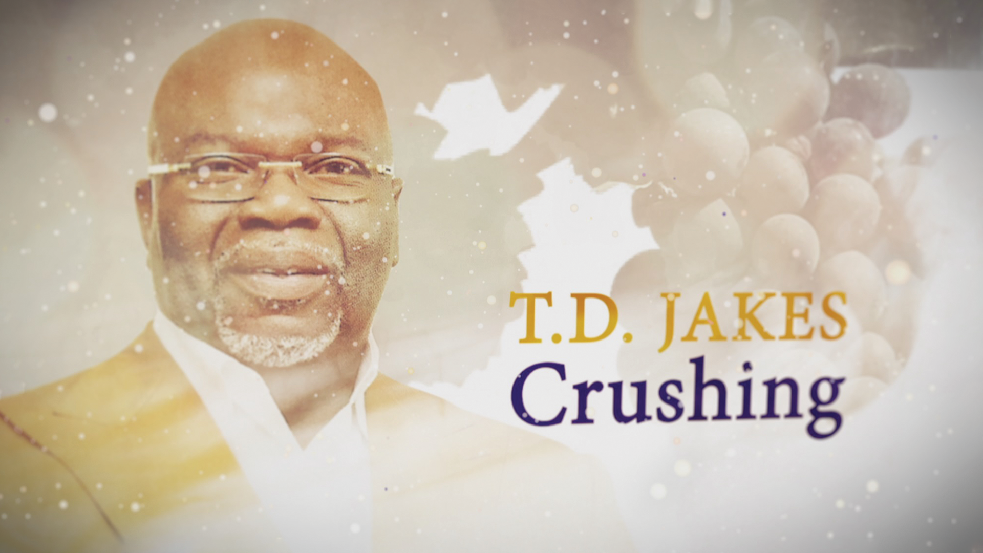 T. D. Jakes: Crushing
