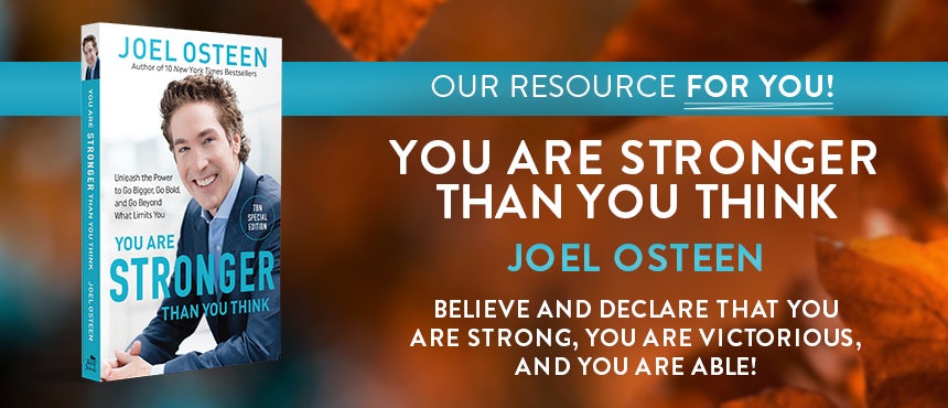 You Are Stronger Than You Think by Joel Osteen on TBN You Are Stronger Than You Think by Joel Osteen on TBN