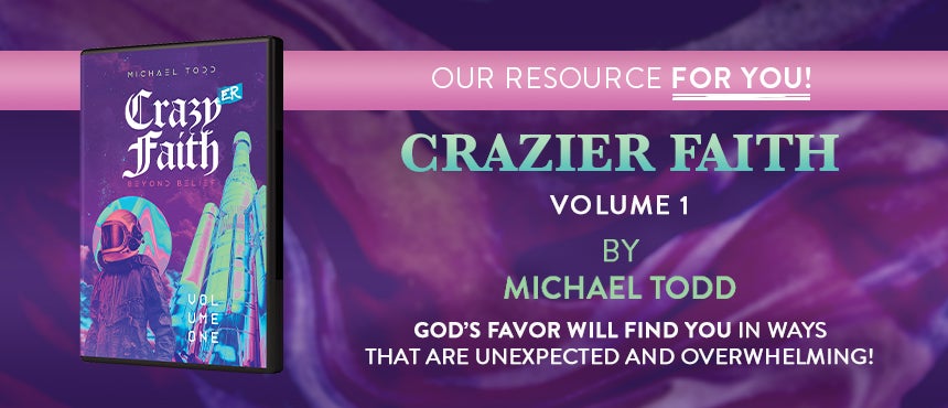 Crazier Faith: Volume One by Pastor Mike Todd