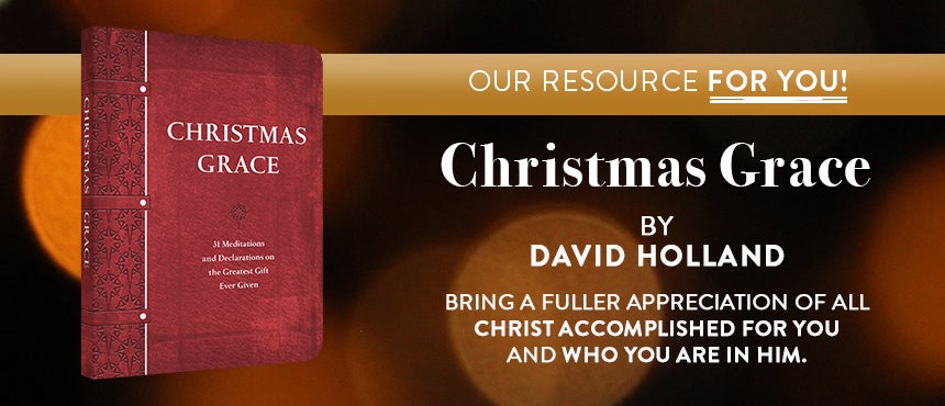 Christmas Grace: 31 Meditations and Declarations on the Greatest Gift Ever Given by David Holland on TBN Christmas Grace: 31 Meditations and Declarations on the Greatest Gift Ever Given by David Holland on TBN