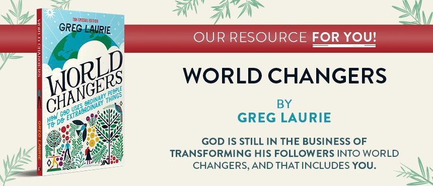 World Changers: How God Uses Ordinary People to Do Extraordinary Things by Greg Laurie World Changers: How God Uses Ordinary People to Do Extraordinary Things by Greg Laurie