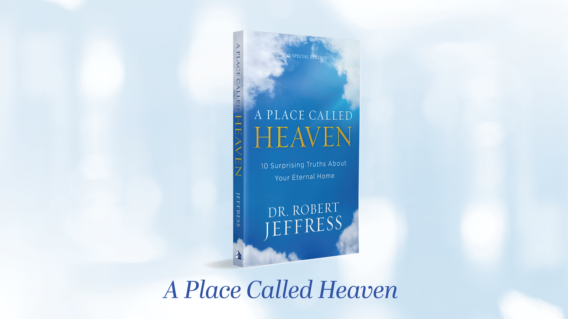 A Place Called Heaven Robert Jeffress