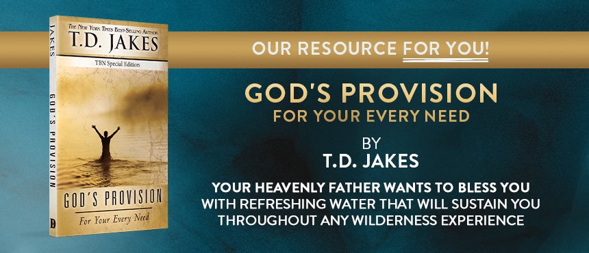 God’s Provision for Your Every Need by Bishop T.D. Jakes