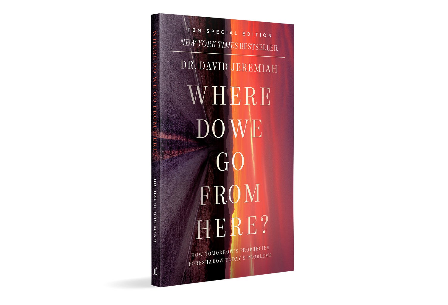 Where Do We Go from Here? How Tomorrow’s Prophecies Foreshadow Today’s Problems by Dr. David Jeremiah on TBN