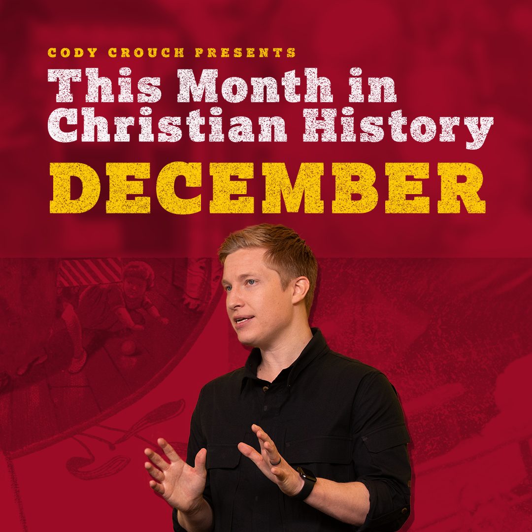 This Month in Christian History: December