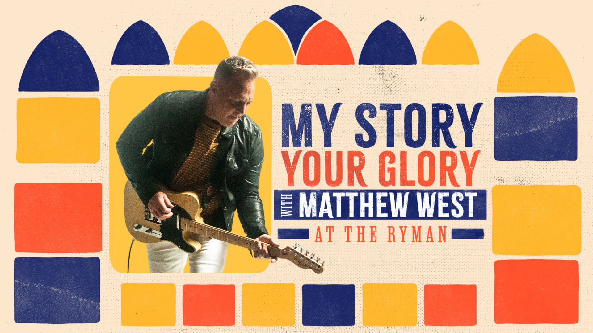 My Story, Your Glory with Matthew West