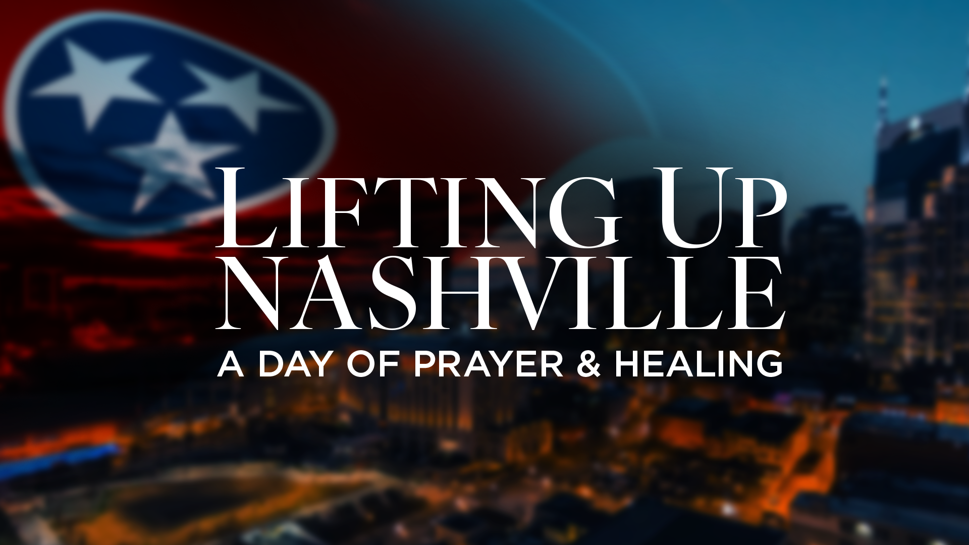 Lifting Up Nashville A Day of Prayer and Healing