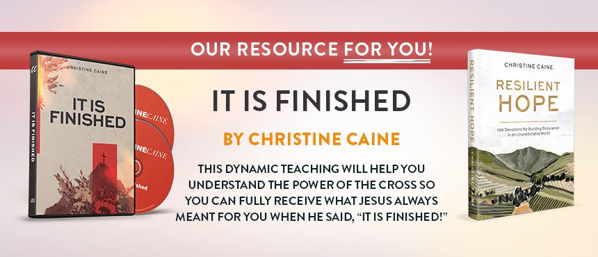 It is Finished and Resilient Hope by Christine Caine on TBN