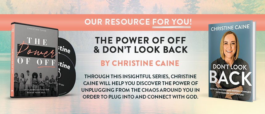 The Power of Off + Don't Look Back - Christine Caine