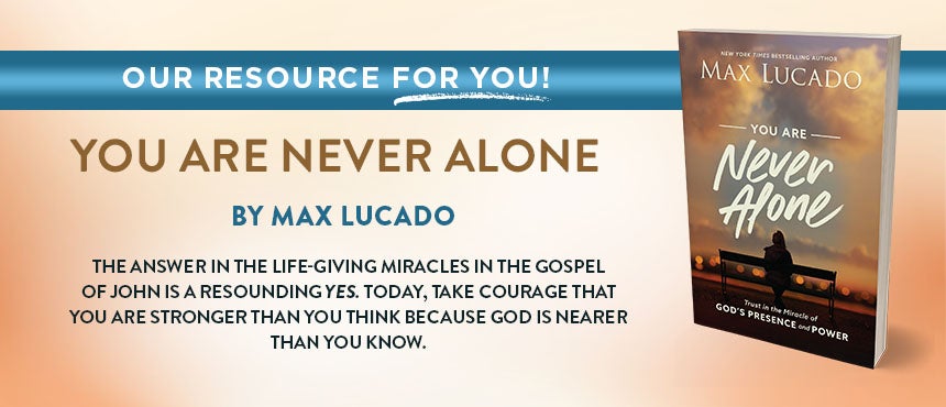 You Are Never Alone by Max Lucado
