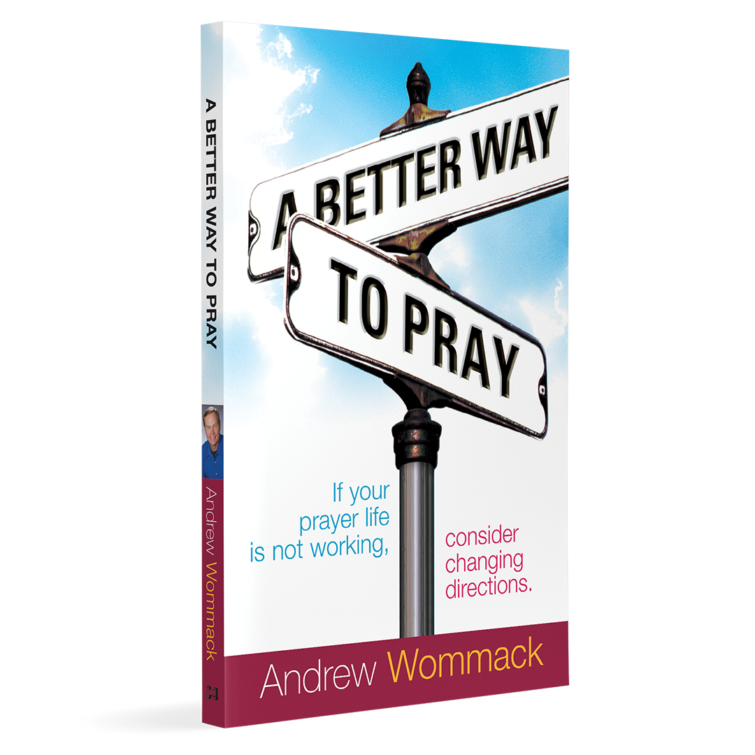 Receive A Better Way to Pray by Pastor Andrew Wommack from TBN