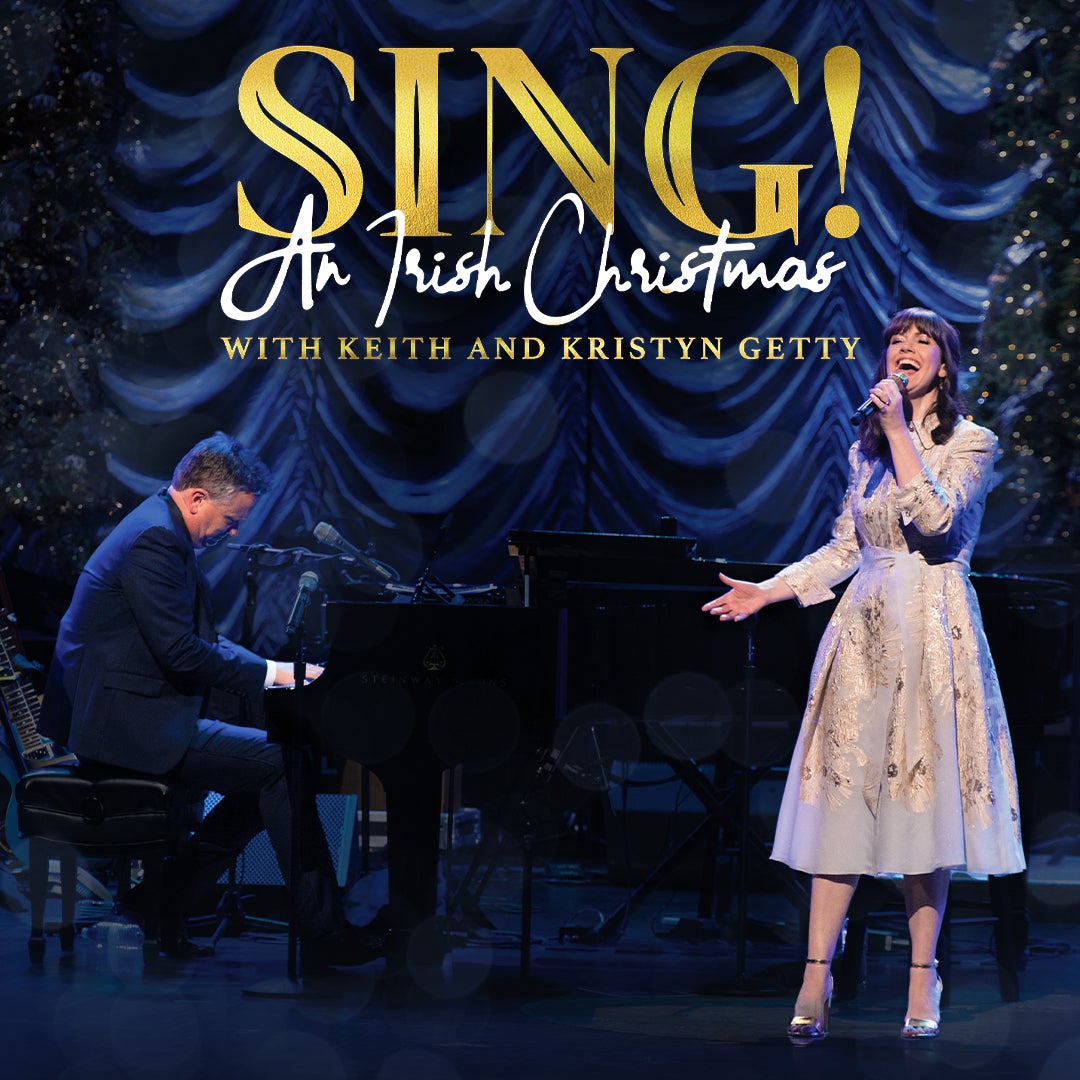 Sing! An Irish Christmas with Keith & Kristyn Getty