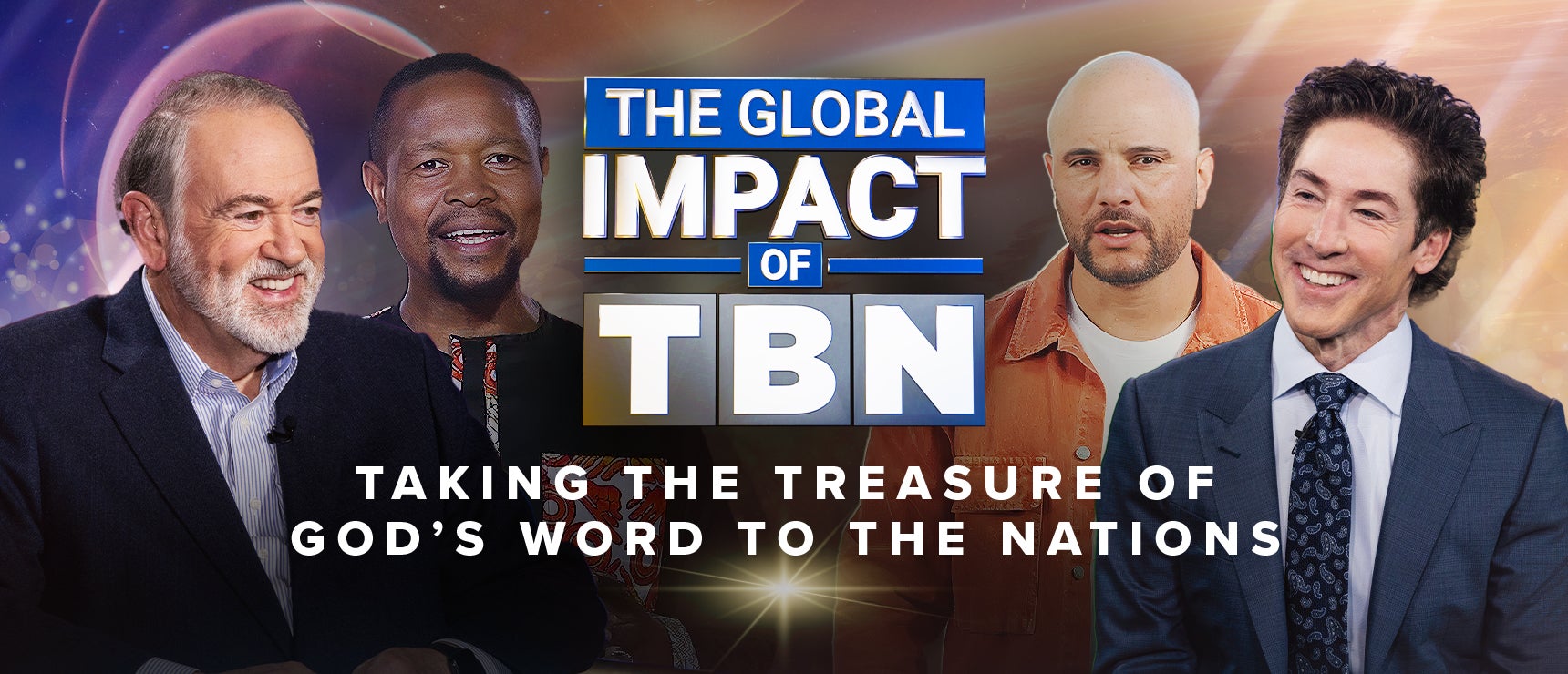 THE GLOBAL IMPACT OF TBN THE GLOBAL IMPACT OF TBN