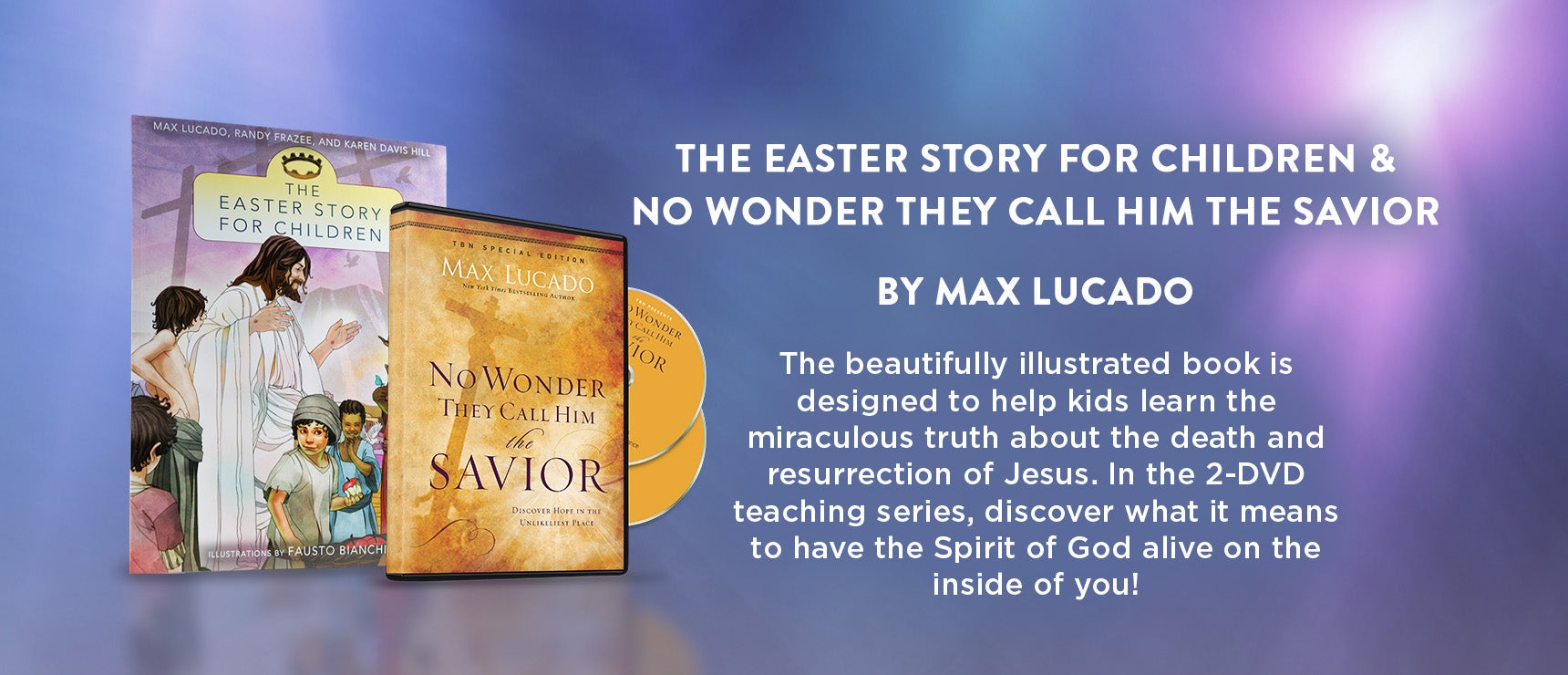 The Easter Story for Children & No Wonder They Call Him The Savior by Max Lucado on TBN
