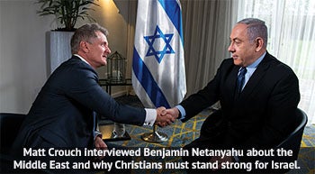 Matt Crouch interviewed Benjamin Netanyahu about the Middle East and why Christians ust stand strong for Israel.