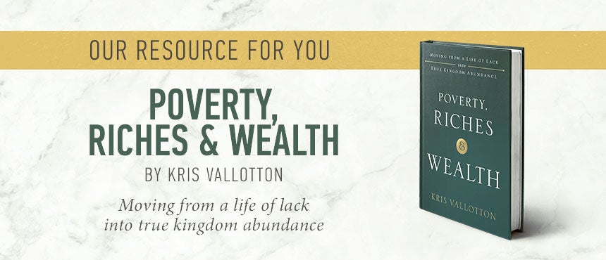 Poverty Riches And Wealth by Kris Vallotton Poverty Riches And Wealth by Kris Vallotton