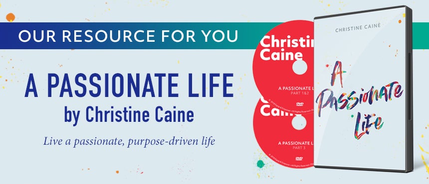 A Passionate Life by Christine Caine