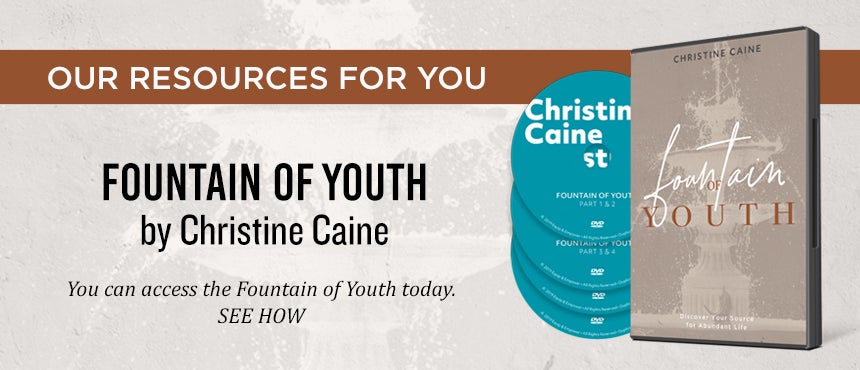 Fountain of Youth by Christine Caine