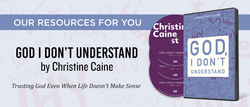 God I Don't Understand by Christine Caine God I Don't Understand by Christine Caine