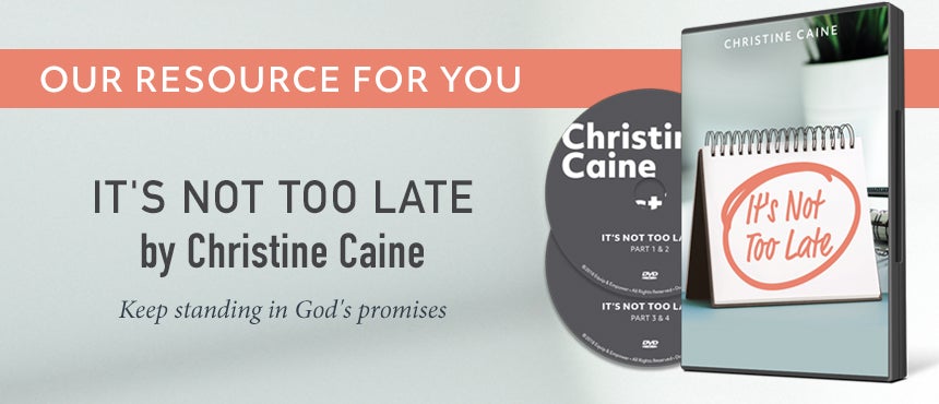 It's Not Too Late by Christine Caine