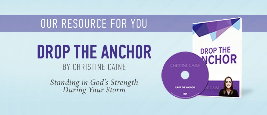 Drop the Anchor by Christine Caine Drop the Anchor by Christine Caine