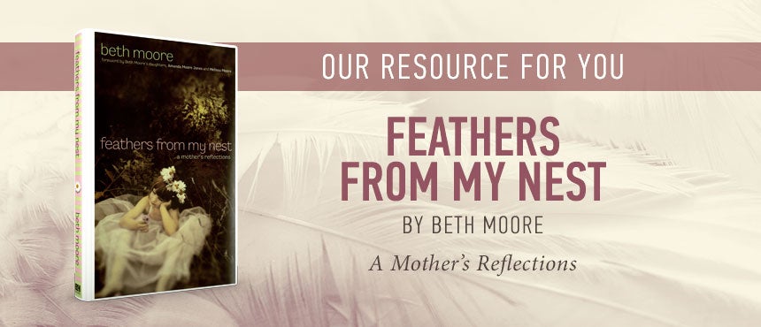 Feathers from My Nest by Beth Moore
