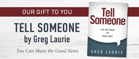 Tell Someone by Greg Laurie