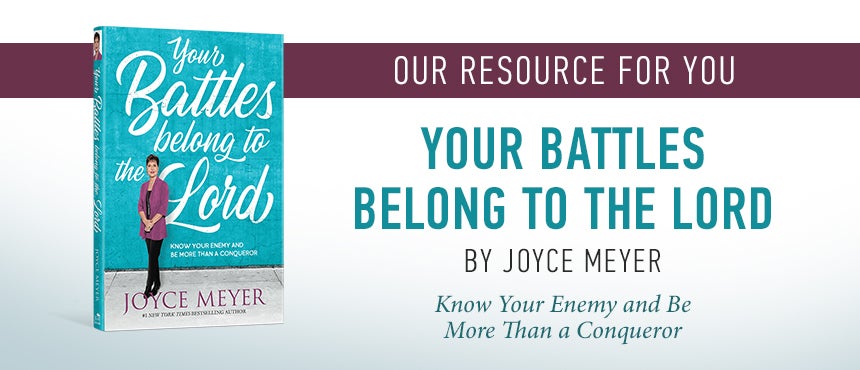Your Battles Belong to the Lord by Joyce Meyer