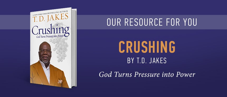 Crushing: God Turns Pressure into Power by T.D. Jakes on TBN Crushing: God Turns Pressure into Power by T.D. Jakes on TBN
