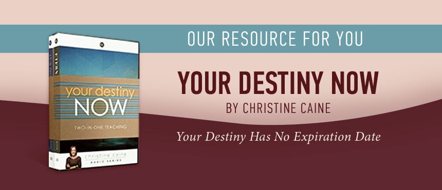 Your Destiny Now by Christine Caine