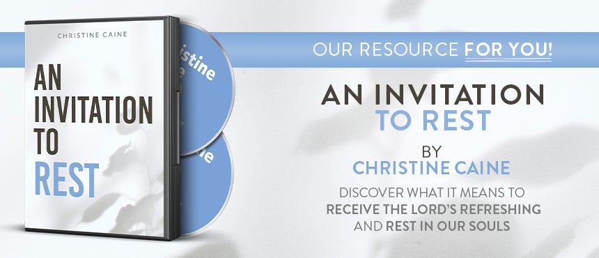 An Invitation to Rest by Christine Caine