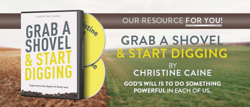 Grab a Shovel and Start Digging by Christine Caine Grab a Shovel and Start Digging by Christine Caine