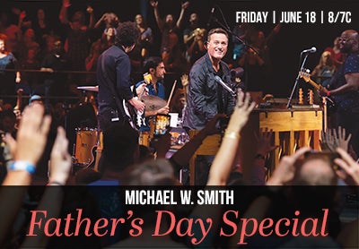 Michael W. Smith Father's Day Special
