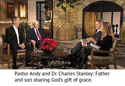 Pastor Andy and Dr. Charles Stanley: Father and son sharing God’s gift of grace.