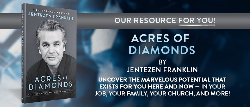 A Gift to You From TBN: Acres of Diamonds by Jentezen Franklin