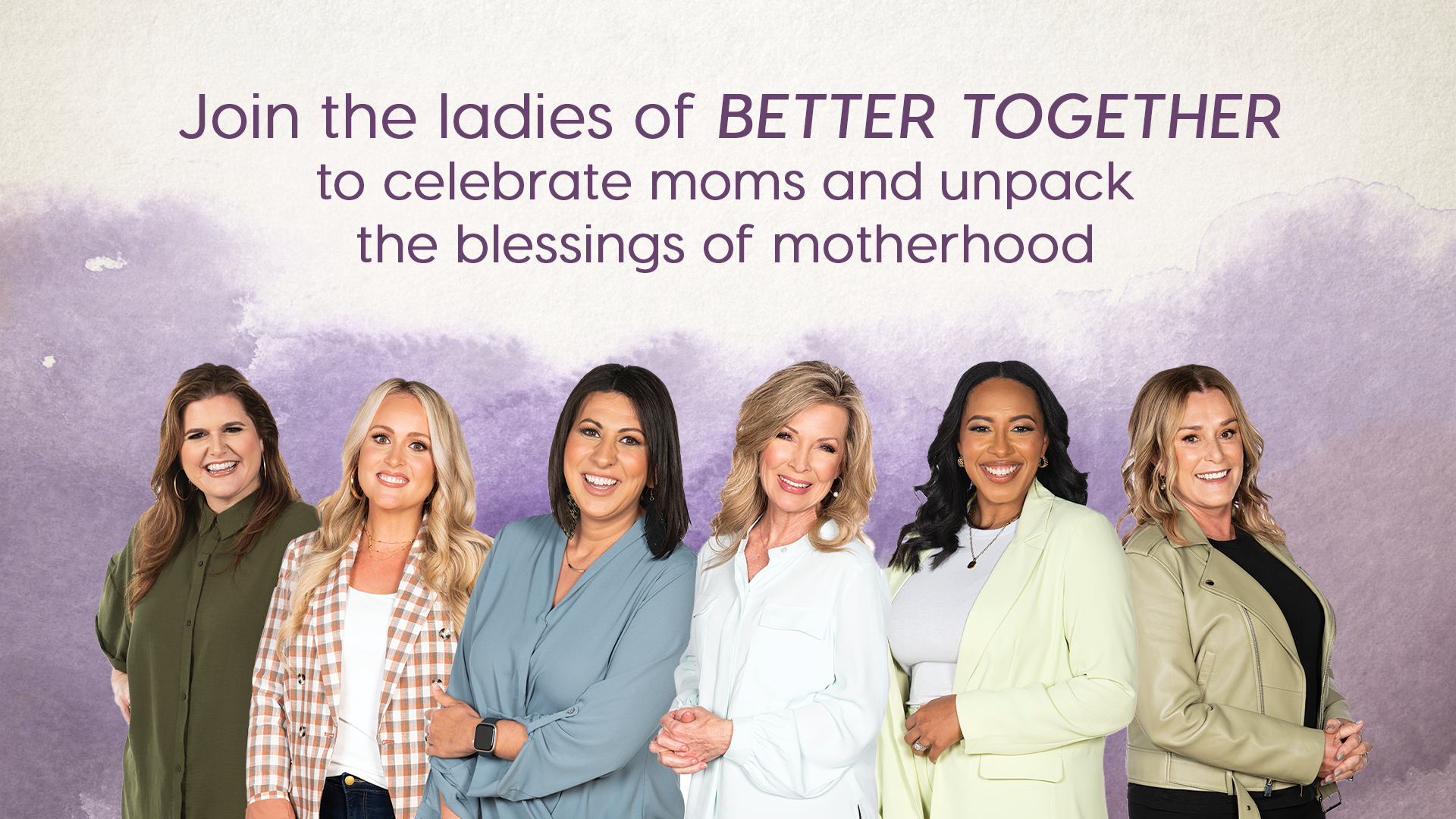 The ladies of Better Together sit down for a week of inspiring conversations on the supernatural gifts of strength, wisdom, patience, and joy the heavenly Father makes available to every mother.