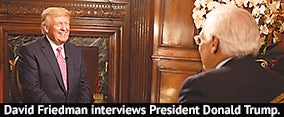 David Friedman interviews President Donald Trump.