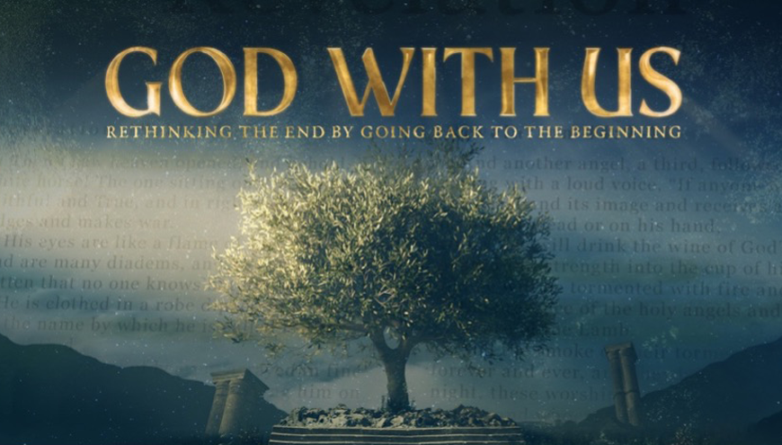 God With Us - Rethinking the end by going back to the beginning