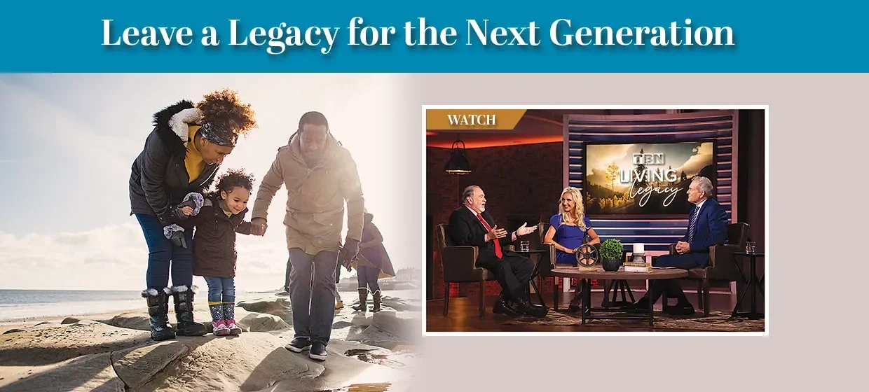 Leave a Legacy for the Next Generation