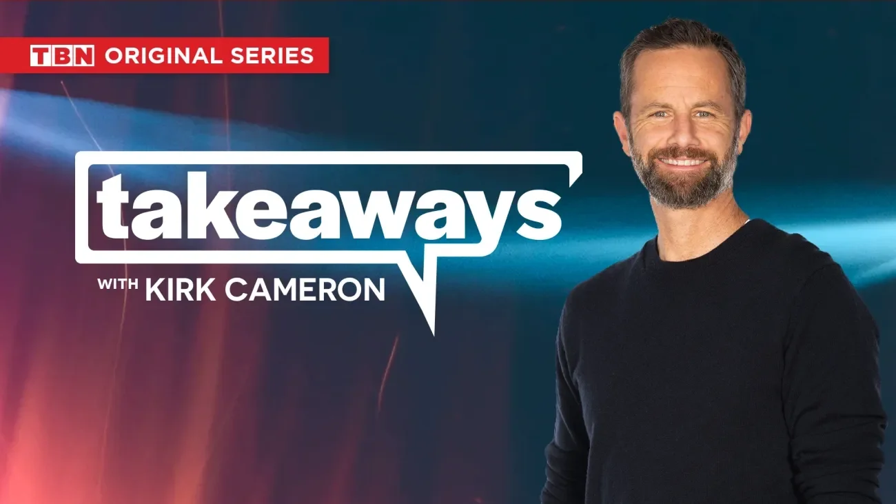 Takeaways with Kirk Cameron on TBN+