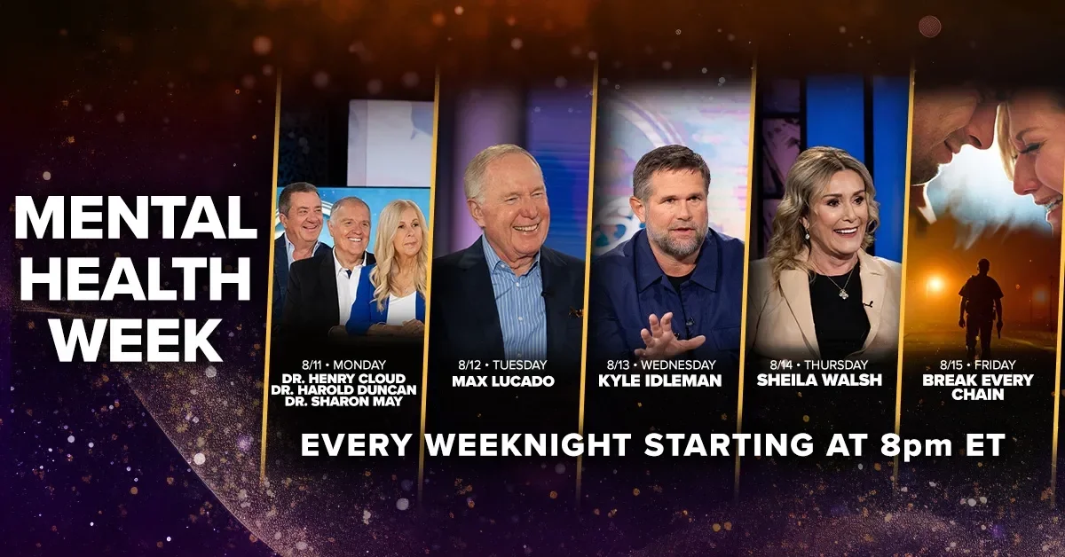Hero banner for TBN Mental Health Week, August 11–15. Guests: Drs. Henry Cloud, Harold Duncan, and Sharon May on Monday; Max Lucado Tuesday; Kyle Idleman Wednesday; Sheila Walsh Thursday; film Break Every Chain Friday. Tagline reads ‘Every weeknight starting at 8 pm ET.’