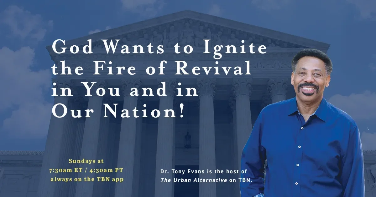 Watch Dr. Tony Evans in God Wants to Ignite the Fire of Revival in You and Our Nation!
