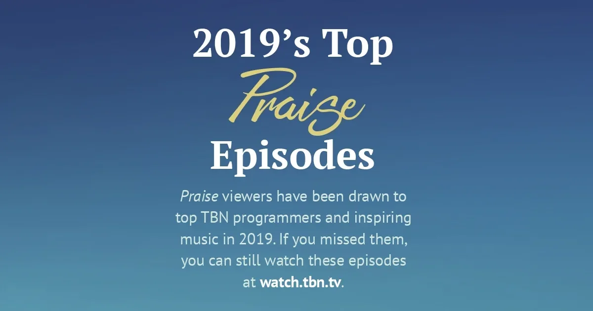 2019's Top Praise Episodes