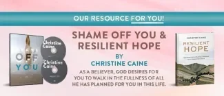 Shame Off You and Resilient Hope by Christine Caine