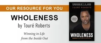 Wholeness: Winning in Life from the Inside Out by Toure Roberts