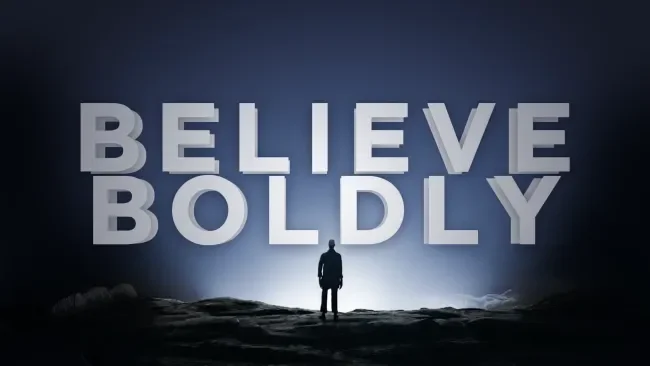 Believe Boldly