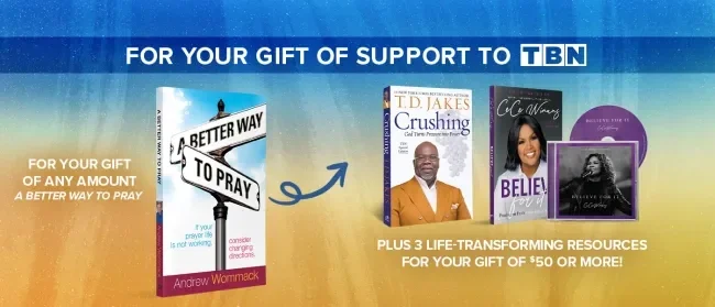 A Better Way to Pray by Andrew Wommack and Crushing by T.D. Jakes and Believe For It book and CD by CeCe Winans from TBN